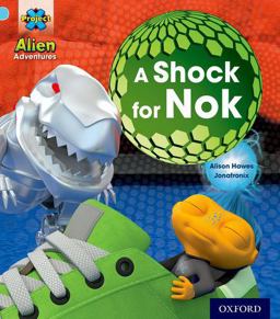 Project X: Alien Adventures: Blue: a Shock for Nok