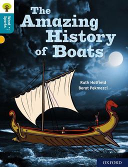 Oxford Reading Tree Word Sparks: Level 9: the Amazing History of Boats