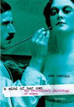 Mind of Her Own The Evolutionary Psychology of Women  9780198504986 Front Cover