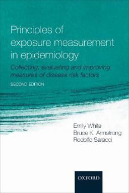 Principles of Exposure Measurement in Epidemiology Collecting, Evaluating, and Improving Measures of Disease Risk Factors 2nd 9780198509851 Front Cover