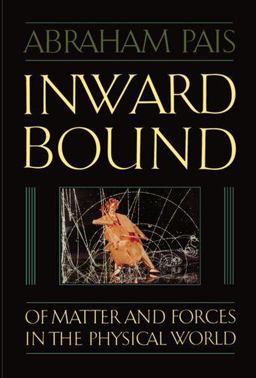 Inward Bound Of Matter and Forces in the Physical World  9780198519973 Front Cover