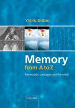 Memory from a to Z Keywords, Concepts, and Beyond  9780198520870 Front Cover