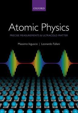 Atomic Physics: Precise Measurements and Ultracold Matter  9780198525851 Front Cover