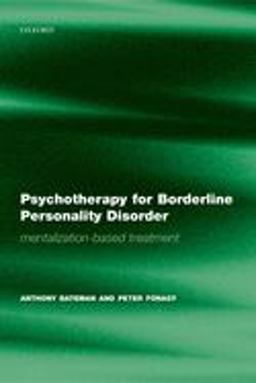 Psychotherapy for Borderline Personality Disorder Mentalization Based Treatment  9780198527664 Front Cover