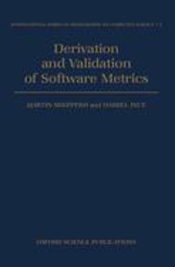Derivation and Validation of Software Metrics
