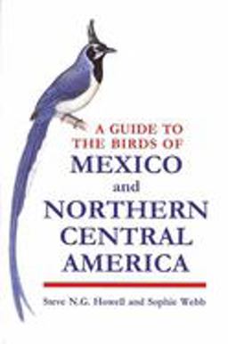 Guide to the Birds of Mexico and Northern Central America  9780198540120 Front Cover