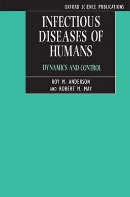Infectious Diseases of Humans Dynamics and Control  9780198540403 Front Cover