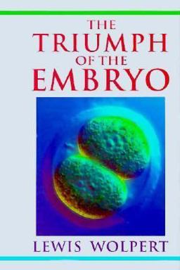 The Triumph of the Embryo The Triumph of the Embryo