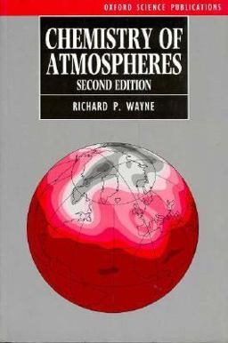 Chemistry of Atmospheres An Introduction to the Chemistry of the Atmospheres of Earth, the Planets, and Their Satellites 2nd 9780198555711 Front Cover