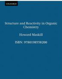 Structure and Reactivity in Organic Chemistry  9780198558200 Front Cover