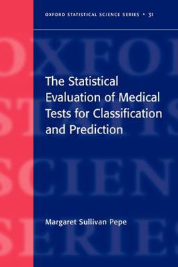 Statistical Evaluation of Medical Tests for Classification and Prediction  9780198565826 Front Cover