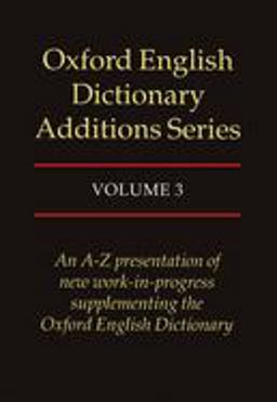 Oxford English Dictionary Additions Series, Volume III  9780198600275 Front Cover