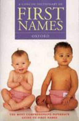 Concise Dictionary of First Names 2nd 9780198600947 Front Cover