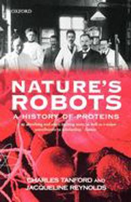 Nature's Robots A History of Proteins  9780198606949 Front Cover