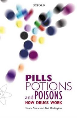 Pills, Potions, and Poisons How Drugs Work  9780198609421 Front Cover