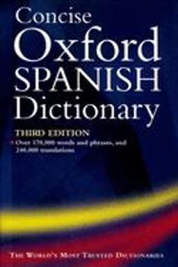 Concise Oxford Spanish Dictionary El Diccionario Oxford Esencial 3rd 9780198609773 Front Cover