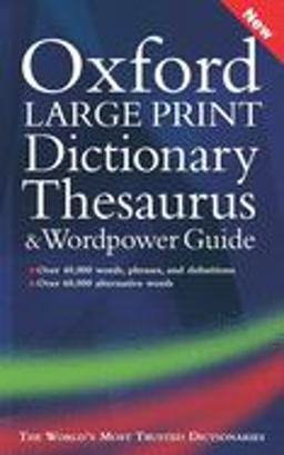 Oxford Large Print Dictionary, Thesaurus, and Wordpower Guide  9780198610793 Front Cover