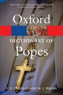 The Oxford Dictionary of Popes The Oxford Dictionary of Popes