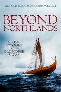 Beyond the Northlands Viking Voyages and the Old Norse Sagas  9780198701248 Front Cover