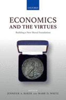 Economics and the Virtues Economics and the Virtues