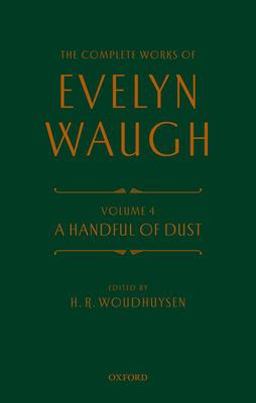 Complete Works of Evelyn Waugh: a Handful of Dust Volume 4  9780198703150 Front Cover