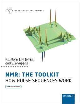 Nmr: the Toolkit How Pulse Sequences Work 2nd 9780198703426 Front Cover