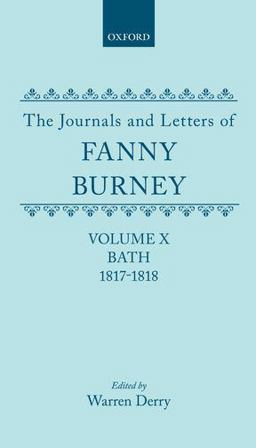 The Journals and Letters of Fanny Burney (Madame d'Arblay) Volume X; Bath 1817-1818