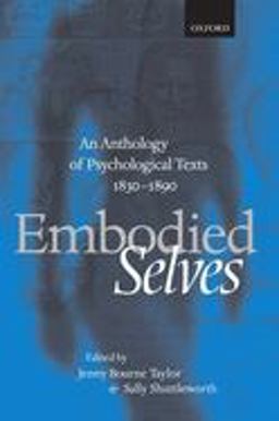 Embodied Selves An Anthology of Psychological Texts 1830-1890  9780198710424 Front Cover