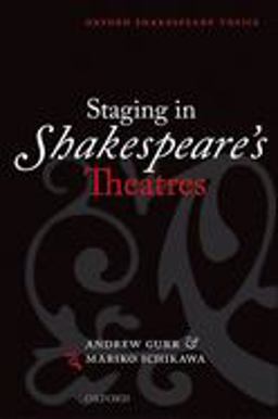 Staging in Shakespeare's Theatres  9780198711582 Front Cover