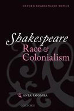 Shakespeare, Race, and Colonialism  9780198711742 Front Cover