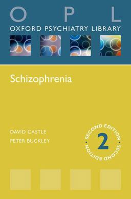 Schizophrenia (Oxford Psychiatry Library) 2nd 9780198712831 Front Cover