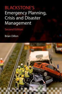 Blackstone's Emergency Planning, Crisis, and Disaster Management 2nd 9780198712909 Front Cover
