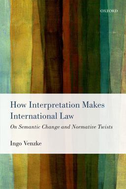 How Interpretation Makes International Law How Interpretation Makes International Law