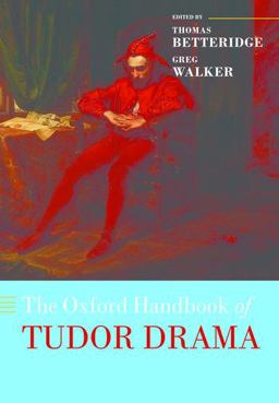 The Oxford Handbook of Tudor Drama