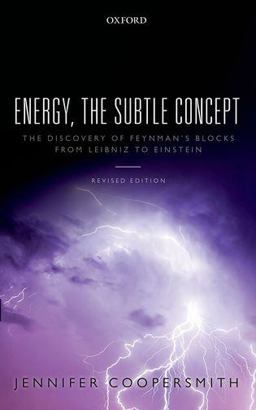 Energy, the Subtle Concept The Discovery of Feynman's Blocks from Leibniz to Einstein  9780198716747 Front Cover