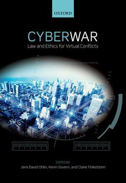 Cyber War Law and Ethics for Virtual Conflicts  9780198717508 Front Cover