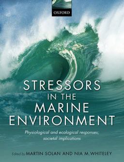 Stressors in the Marine Environment Physiological and Ecological Responses; Societal Implications  9780198718833 Front Cover