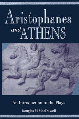 Aristophanes and Athens An Introduction to the Plays  9780198721598 Front Cover