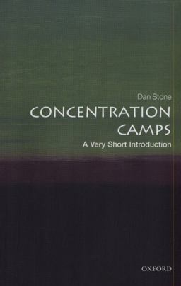 Concentration Camps A Very Short Introduction  9780198723387 Front Cover