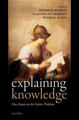 Explaining Knowledge New Essays on the Gettier Problem  9780198724568 Front Cover