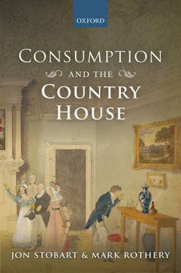 Consumption and the Country House  9780198726265 Front Cover
