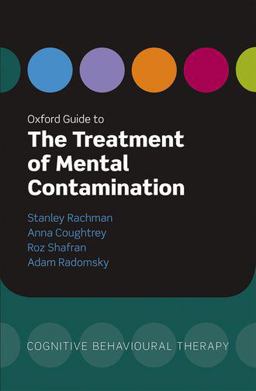 Oxford Guide to the Treatment of Mental Contamination  9780198727248 Front Cover