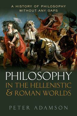 Philosophy in the Hellenistic and Roman Worlds A History of Philosophy Without Any Gaps, Volume 2  9780198728023 Front Cover