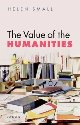 Value of the Humanities  9780198728054 Front Cover