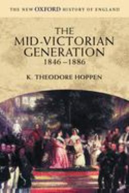 Mid-Victorian Generation 1846-1886  9780198731993 Front Cover