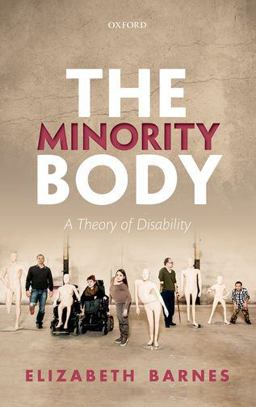 Minority Body A Theory of Disability  9780198732587 Front Cover