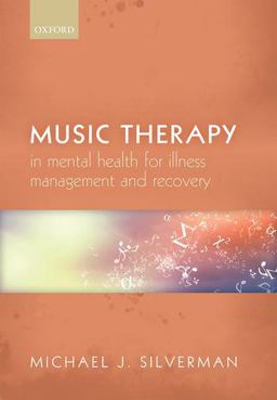 Music Therapy in Mental Health for Illness Management and Recovery  9780198735366 Front Cover