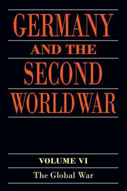 Germany and the Second World War: The Global War  9780198738305 Front Cover