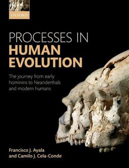 Processes in Human Evolution The Journey from Early Hominins to Neanderthals and Modern Humans 2nd 9780198739913 Front Cover