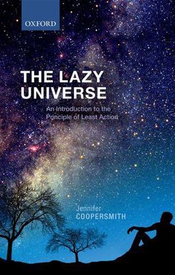Lazy Universe An Introduction to the Principle of Least Action  9780198743040 Front Cover